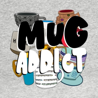 (M)ug Addict T-Shirt